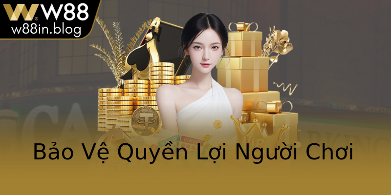Bảo Vệ Quyền Lợi Người Chơi