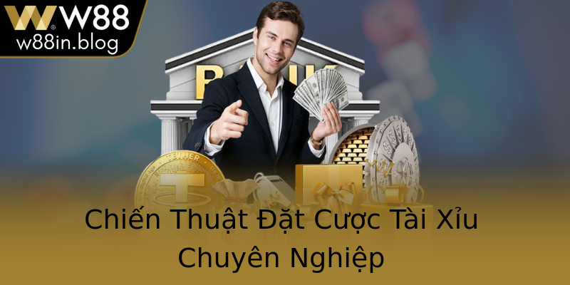 Chiến Thuật Đặt Cược Tài Xỉu Chuyên Nghiệp