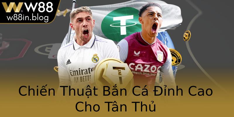 Chiến Thuật Bắn Cá Đỉnh Cao Cho Tân Thủ