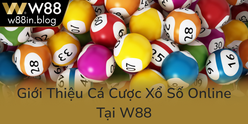 Gioi Thieu Ca Cuoc Xo So Online Tai W880