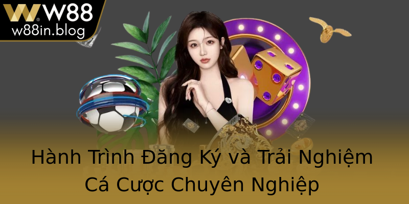 Hành Trình Đăng Ký và Trải Nghiệm Cá Cược Chuyên Nghiệp Hành Trình Đăng Ký và Trải Nghiệm Cá Cược Chuyên Nghiệp