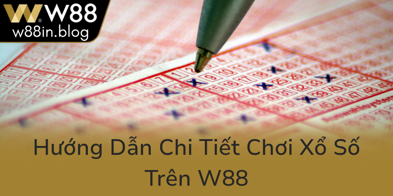 Huong Dan Chi Tiet Choi Xo So Tren W880