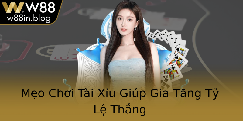 Mẹo Chơi Tài Xỉu Giúp Gia Tăng Tỷ Lệ Thắng