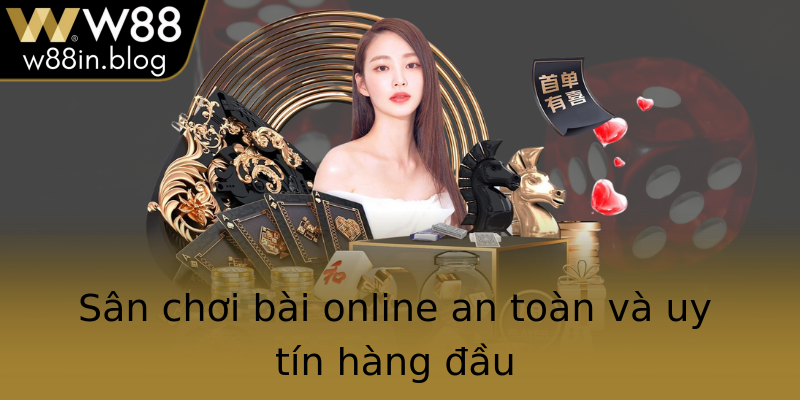 Sân chơi bài online an toàn và uy tín hàng đầu