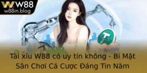 Tai Xiu W88 Co Uy Tin Khong Bi Mat San Choi Ca Cuoc Ang Tin Nam 2025 1