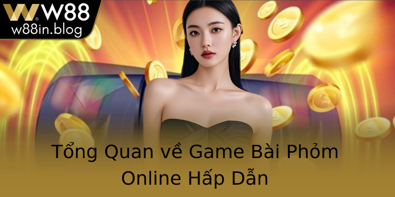 Tổng Quan về Game Bài Phỏm Online Hấp Dẫn