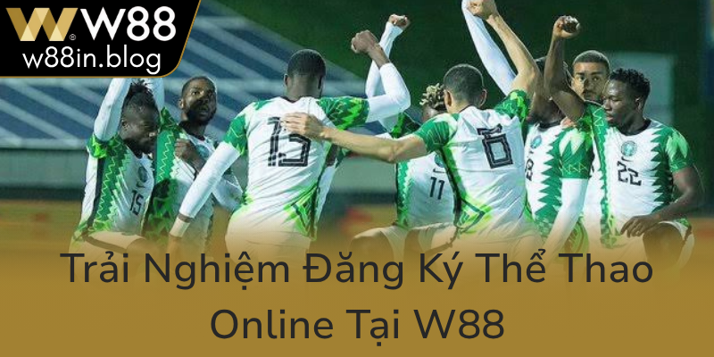 Trai Nghiem Dang Ky The Thao Online Tai W880